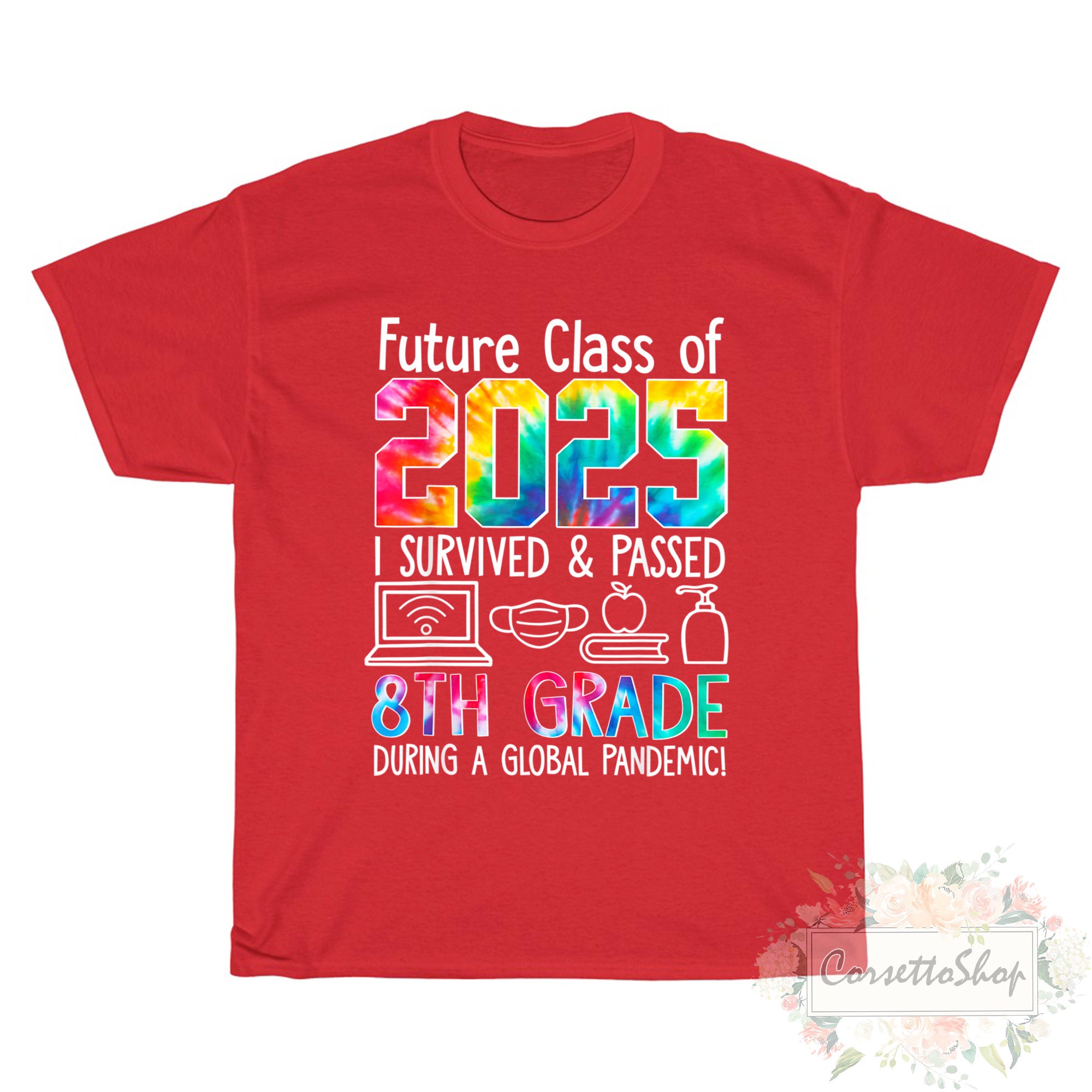 Tie Dye Style Future Class Of 2025 I Survived & Passed 8th Grade During A Global Pandemic Graduation Day Unisex T-Shirt