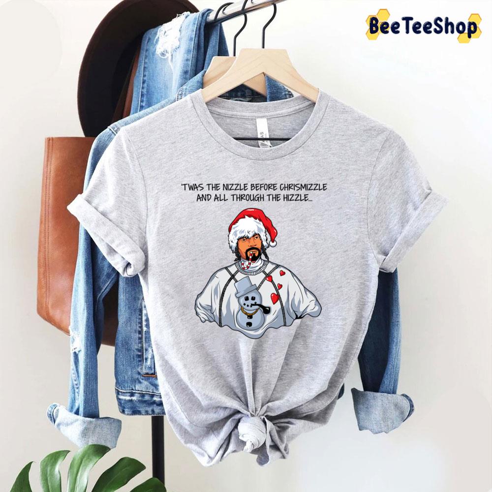 Twas The Nizzle Before Chrismizzle All Through The Hizzle Snoop Dogg Snowman Rapper Unisex T-Shirt