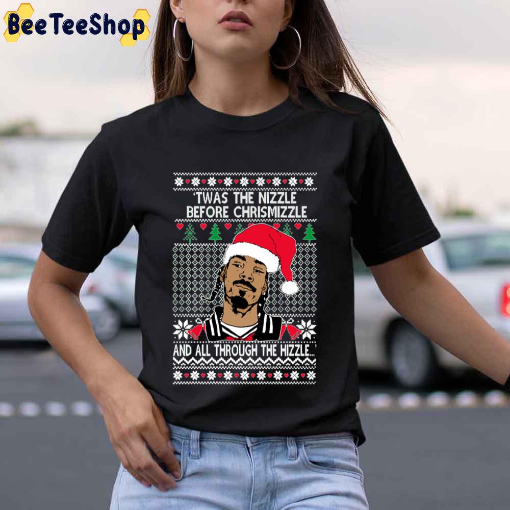 Twas The Nizzle Before Chrismizzle Snoop Dogg Rapper Unisex T-Shirt