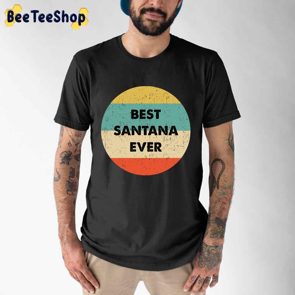 Vintage Best Santana Ever Unisex T-Shirt