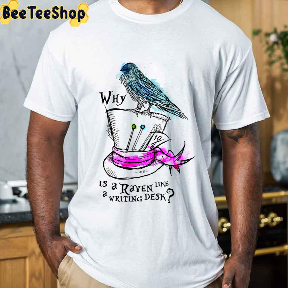 Why Is A Raven Like A Writing Desk Unisex T-Shirt