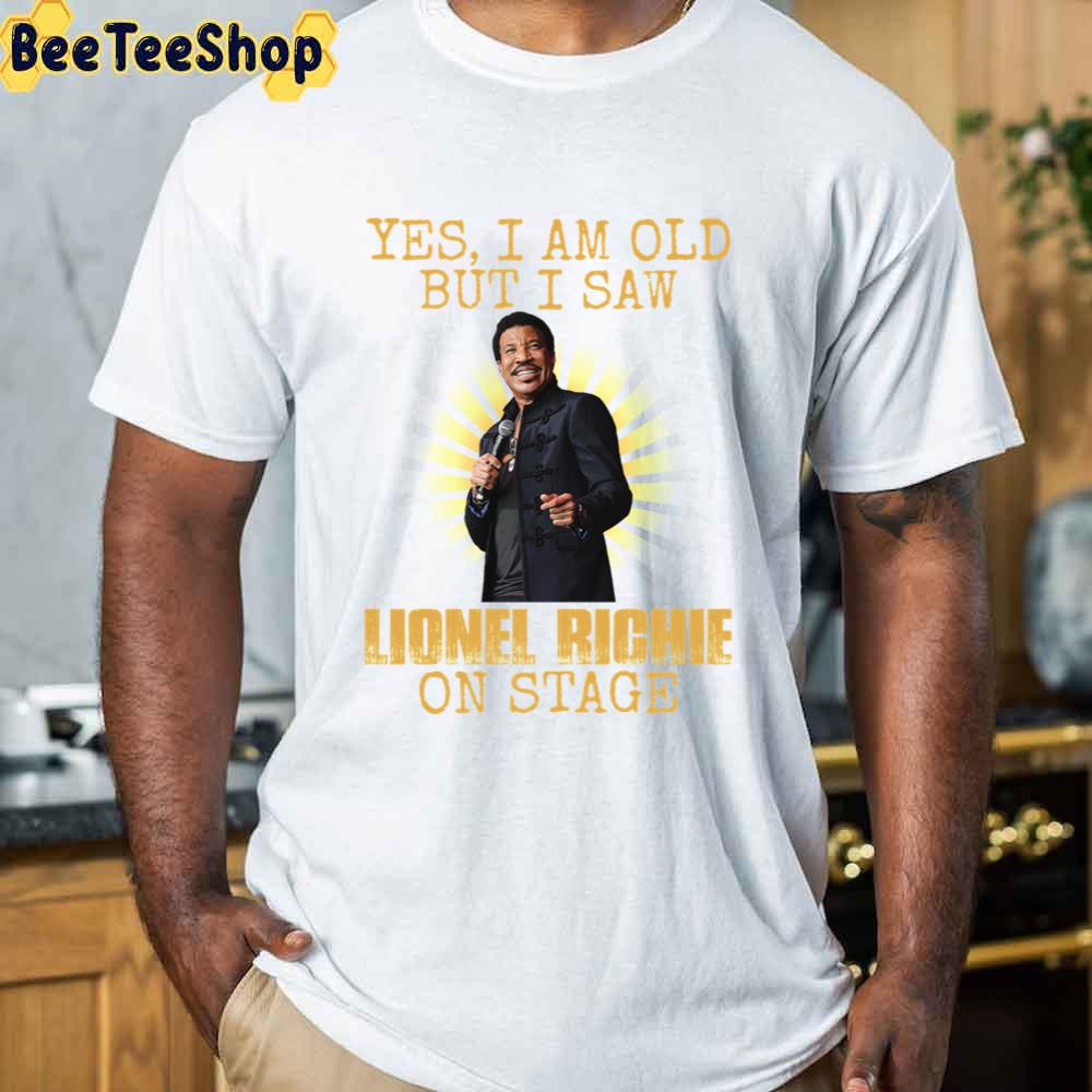 Yes I’m Old But I Saw Lionel Richies On Stage Unisex T-Shirt