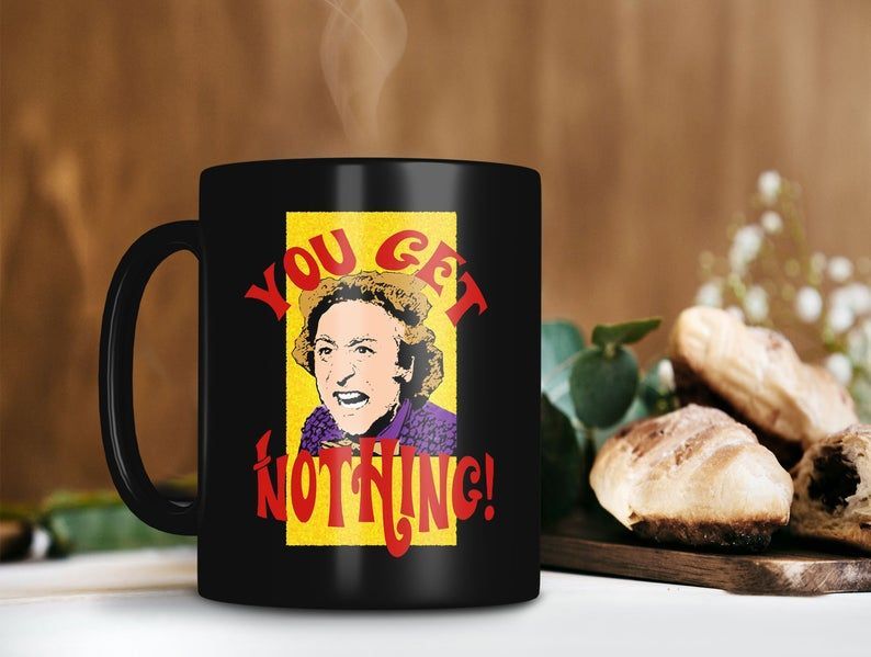 You Get Nothing! Mug Willy Wonka Mug Willy Wonka & The Chocolate Factory Mug Retro Vintage Mug 2 Premium Sublime Ceramic Coffee Mug Black