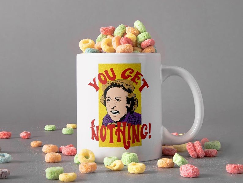 You Get Nothing! Mug Willy Wonka Mug Willy Wonka & The Chocolate Factory Mug Retro Vintage Mug Premium Sublime Ceramic Coffee Mug White