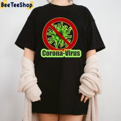 No Corona-Virus Unisex T-Shirt