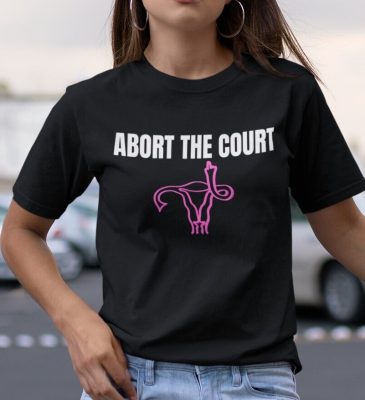 Abort The Supreme Court Reproductive Rights Protes Unisex T-Shirt