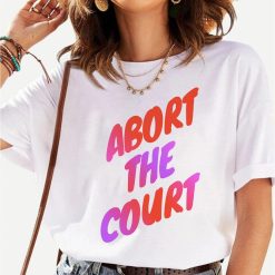 Abort The Court Roe V Wade 1973 Prochoice Unisex T-Shirt