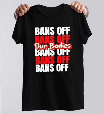 Bans Off Our Bodies Feminist Roe Unisex T-Shirt