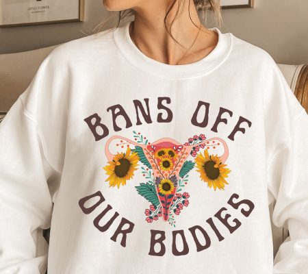 Bans Off Our Bodies Pro Roe Feminist Unisex Sweatshirt