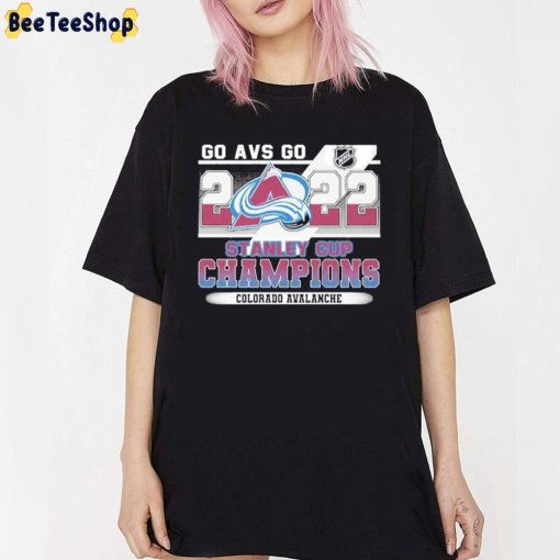 GO AVS GO 2022 Stanley Cup Champion Colorado Avalanche Denver Unisex T-Shirt