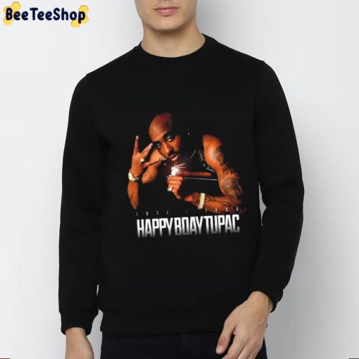 Happy Bday Tupac 16 06 1971 Unisex T-Shirt