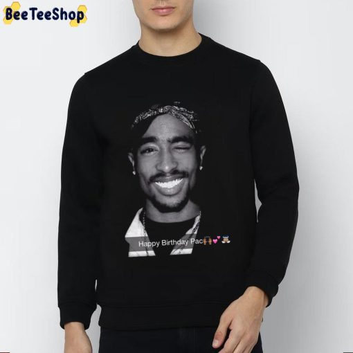 Happy Birthday Pac Tupac Rapper Unisex T-Shirt