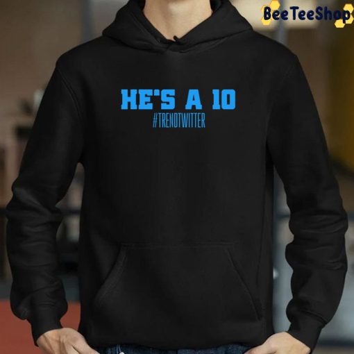 He’s A 10 Trend Twitter 2022 Unisex T-Shirt