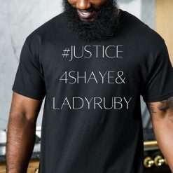 Justice For Shaye And Lady Ruby Unisex T-Shirt