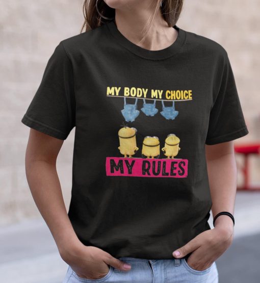 My Body My Choice My Rules 1973 Protect Roe V Wade Minion Pro Choice Unisex T-Shirt