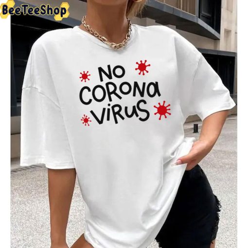 No Corona Virus Unisex T-Shirt