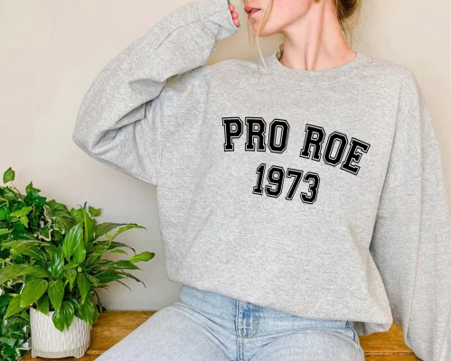 Pro Roe 1973 Pro Choice Pro Roe V Wade My Body My Choice Unisex Sweatshirt