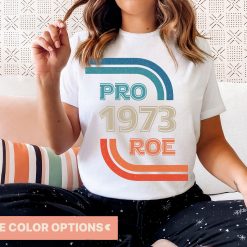 Pro 1973 Roe Vintage Pro Choice Feminist Unisex T-Shirt