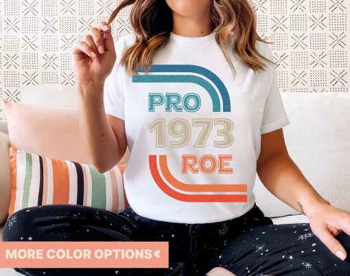 Pro 1973 Roe Vintage Pro Choice Feminist Unisex T-Shirt