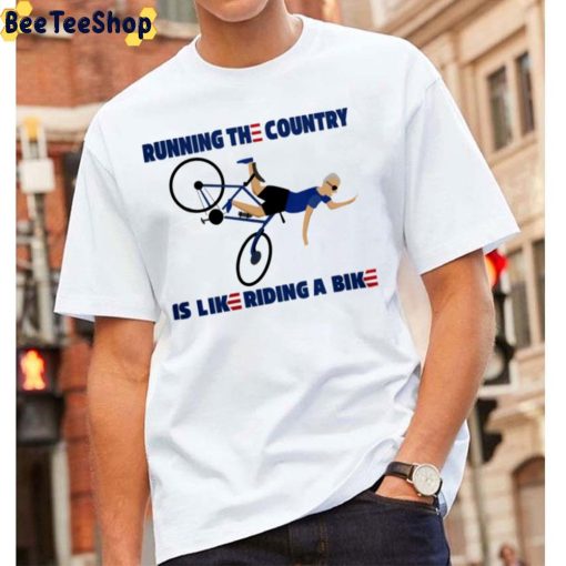 Running The Country Is Like Riding A Bike Joe Biden Trending 2022 Unisex T-Shirt