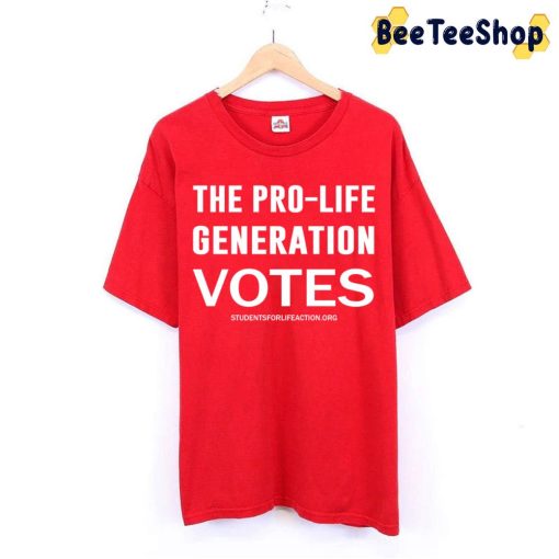 The Pro-Life Generation Votes Students For Life Action Unisex T-Shirt