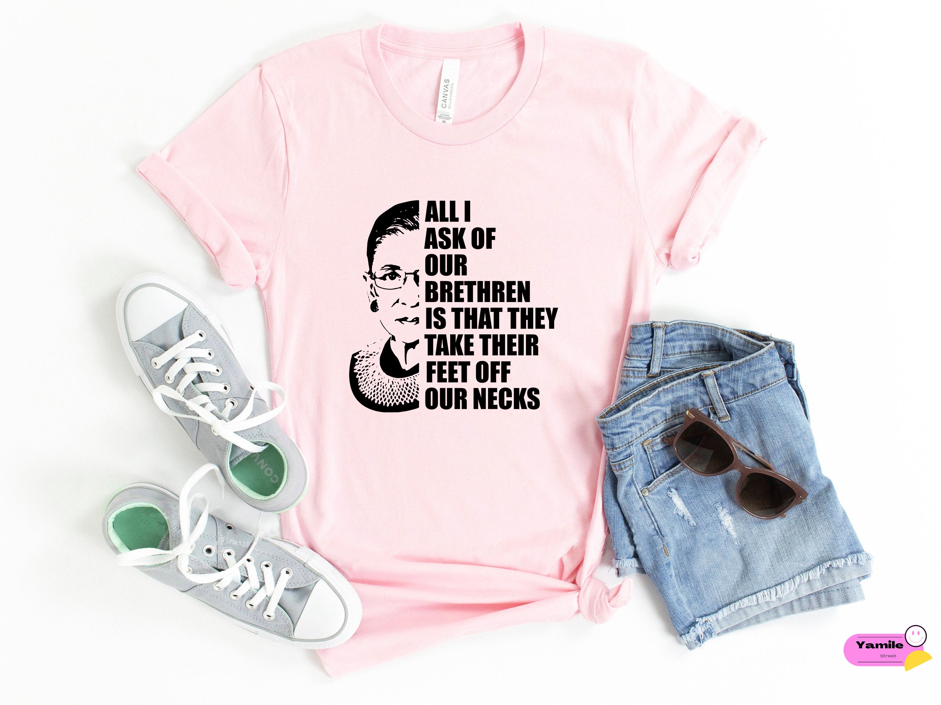 All I Ask Of Our Brethren Is That They Take Their Feet Off Our Necks Rbg Quote Unisex T-Shirt