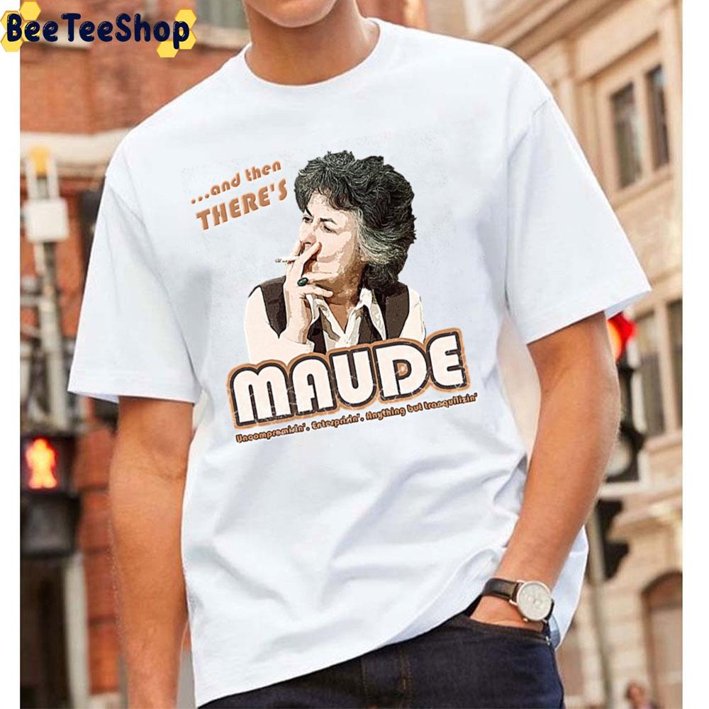 And Then There’s Maude The Golden Girls Vintage Art Unisex T-Shirt