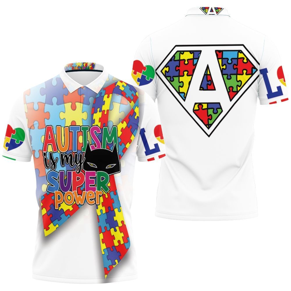 Autism Is My Super Power Polo Shirt All Over Print Shirt 3d T-shirt