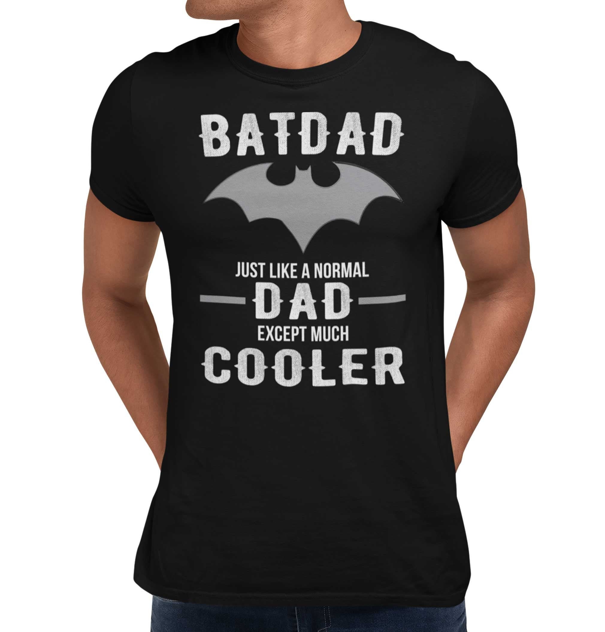 Batdad Just Like A Noemal Dad Except Much Cooler Father’s Day Unisex Shirt