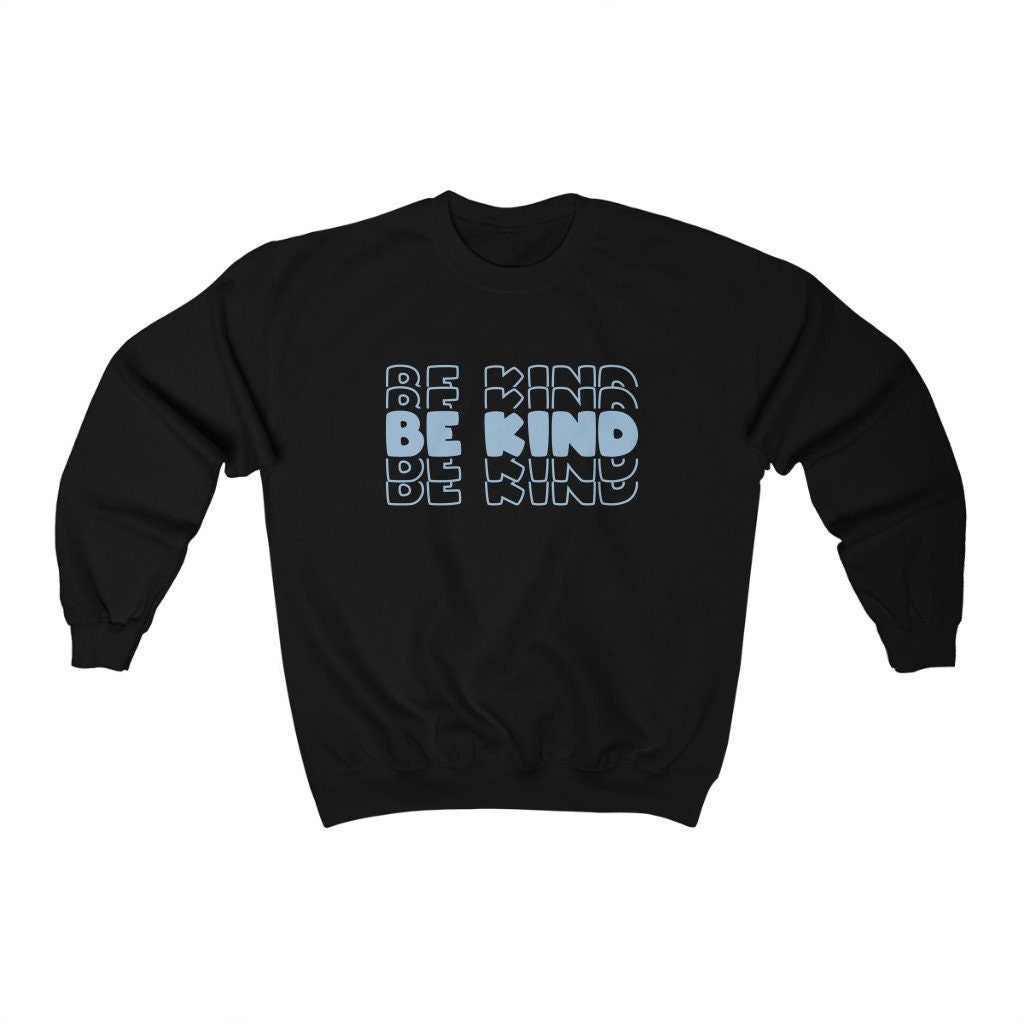 Be Kind Blue Art Text Unisex Sweatshirt