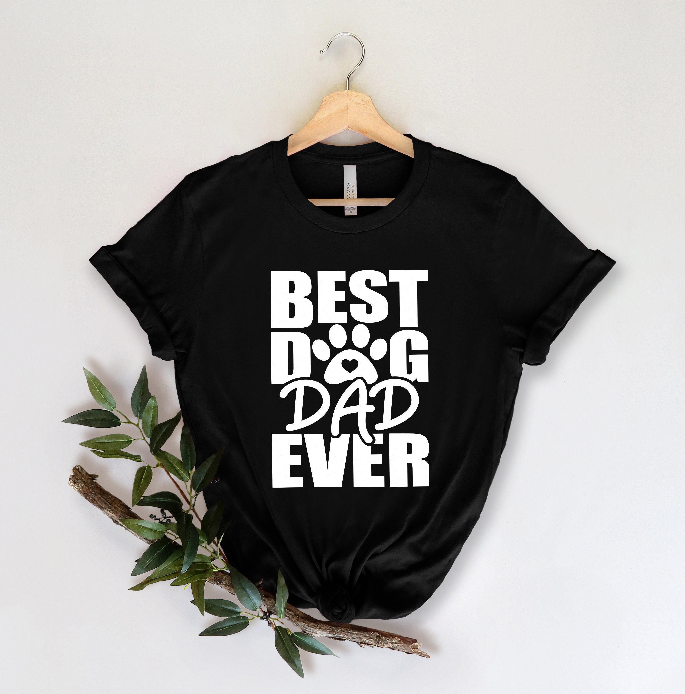 Best Dog Dad Ever White Art Father’s Day Unisex T-Shirt