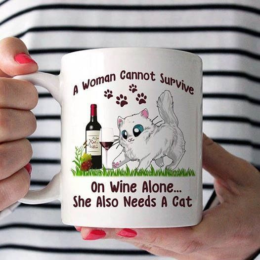 Cat Lovers A Woman Cannot Survive On Wine Alone She Also Needs A Cat Premium Sublime Ceramic Coffee Mug White