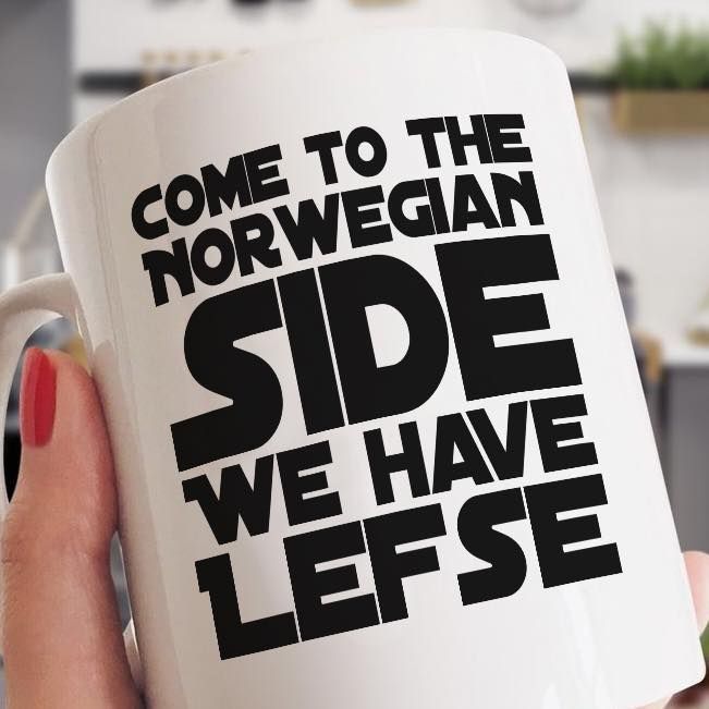 Come To The Norwegian Side We Have Lefse Premium Sublime Ceramic Coffee Mug White