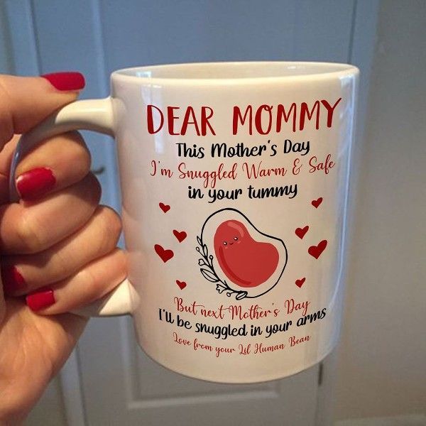 Dear Mommy This Mother’s Day I’m Snuggled Warm And Safe In Your Tummy Premium Sublime Ceramic Coffee Mug White