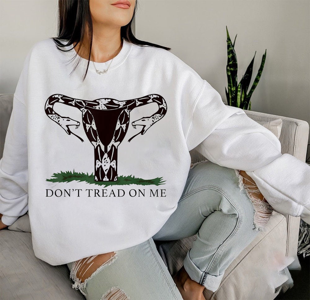 Don’t Tread On Me Protect Roe Pro Choice Snake Art Unisex Sweatshirt