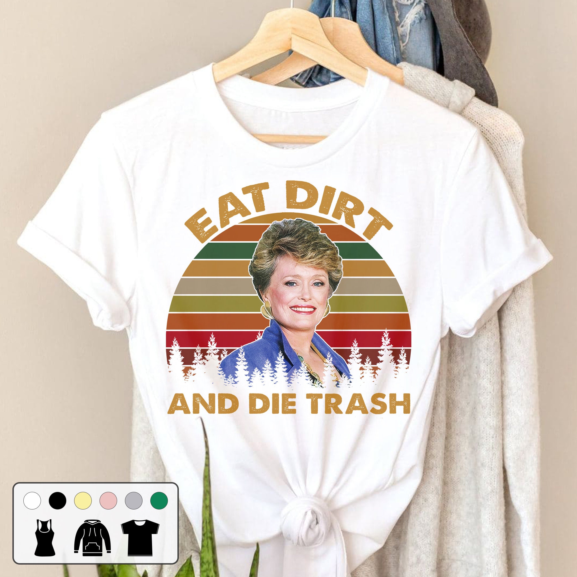 Eat Dirt And Die Trash Blanche The Golden Girls Vintage Unisex T-Shirt