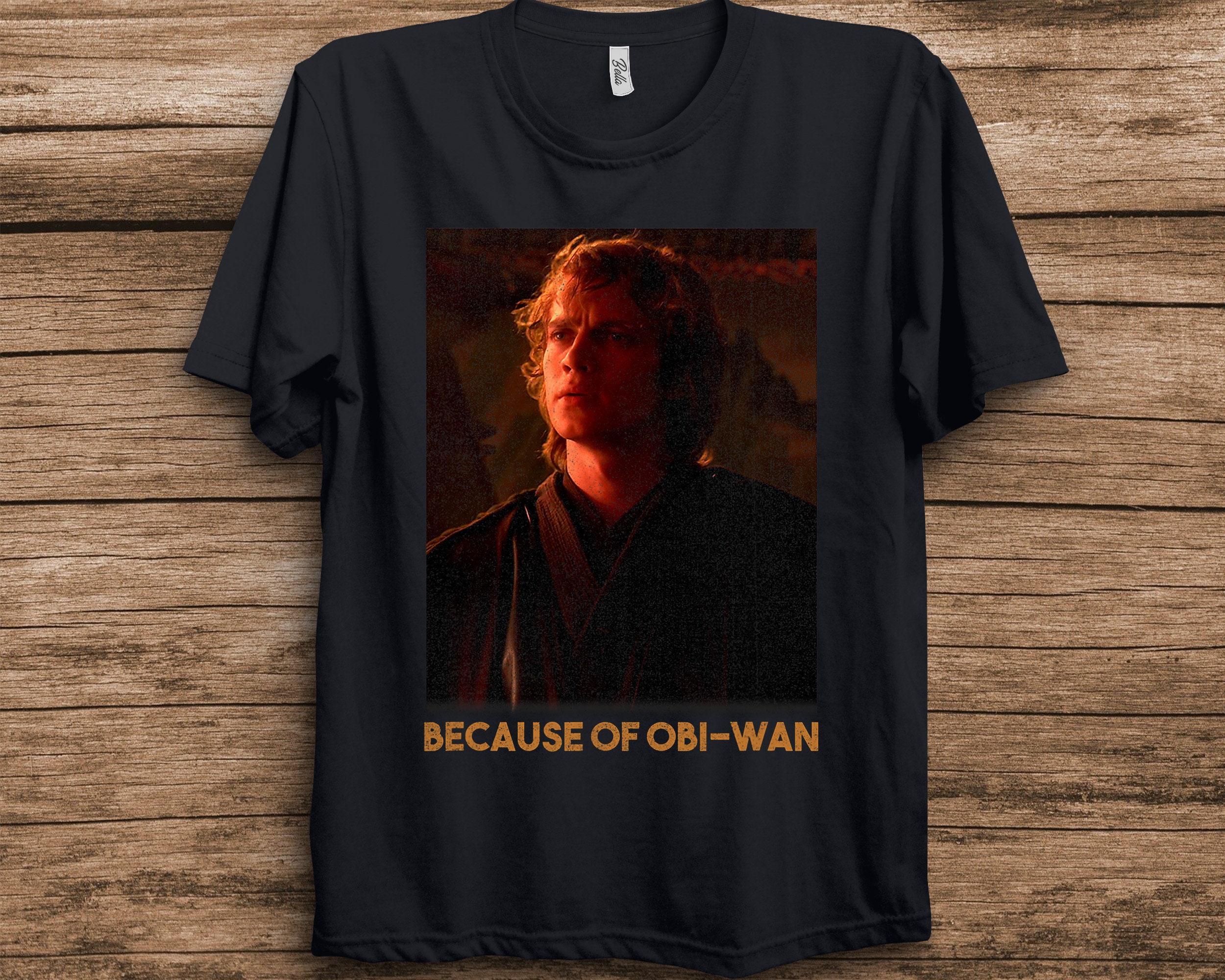 Episode Three Anakin Skywalker Because Of Obi-Wan Star Wars Unisex T-Shirt