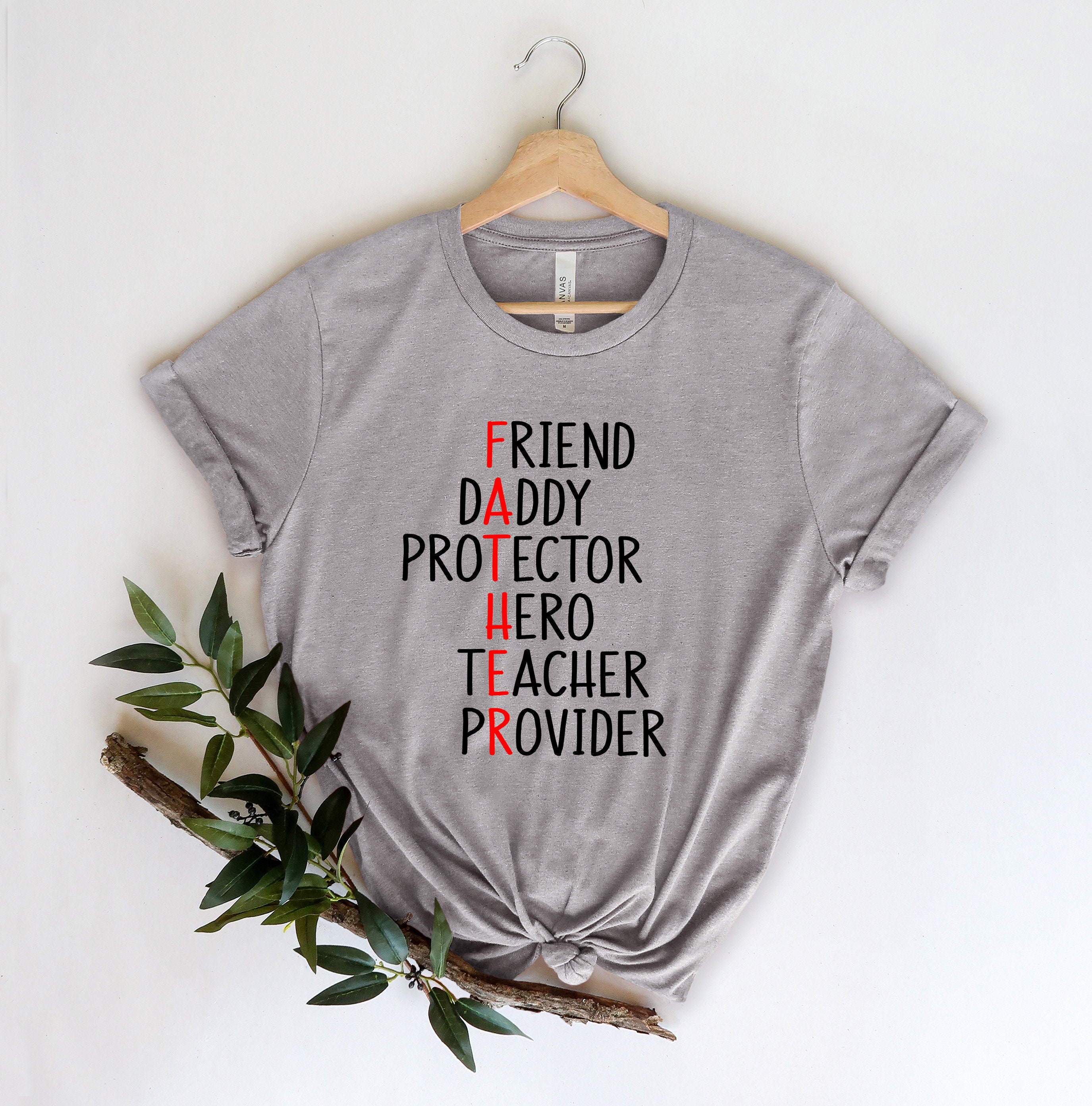 Father Friend Daddy Protector Hero Teacher Provider Father’s Day Unisex T-Shirt