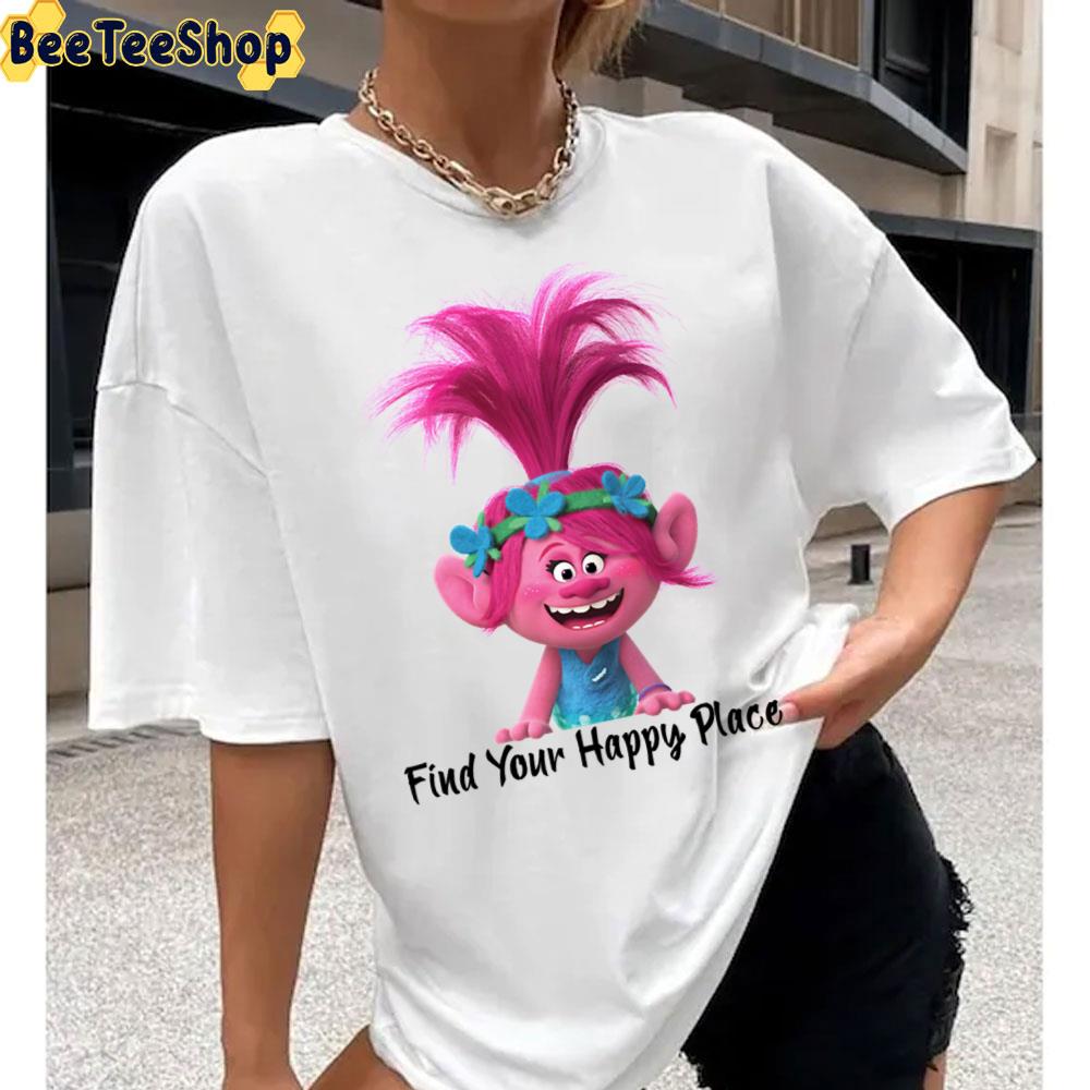 Find Your Happy Place Poppy Trolls Movie Unisex T-Shirt