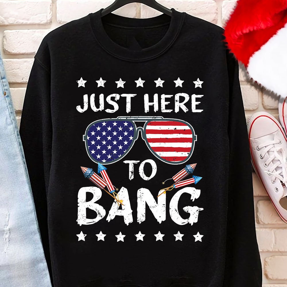 Funny 4th Of July I’m Just Here To Bang Usa Flag Unisex T-Shirt