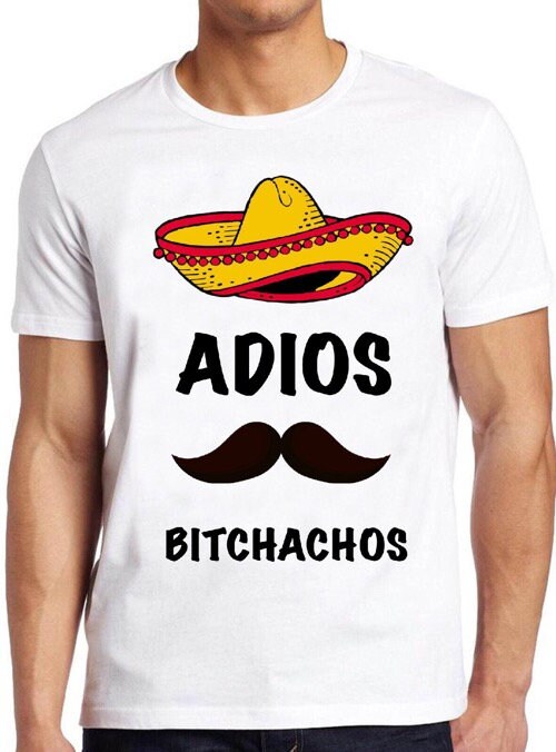 Funny Mexican Art Adios Bitchachos Unisex T-Shirt