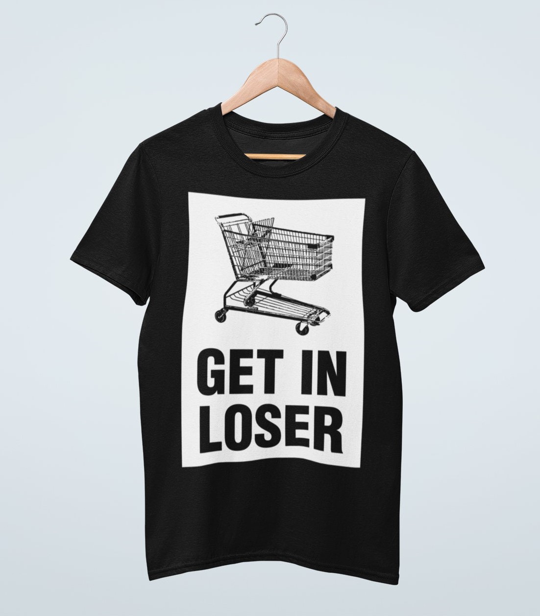 Get In Loser Homeless Jackass Meme Shopping Cart Unisex T-Shirt