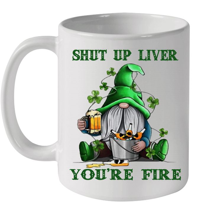 Gnomes Shut Up Liver You’re Fine Shamrock St Patrick’s Day Premium Sublime Ceramic Coffee Mug Black