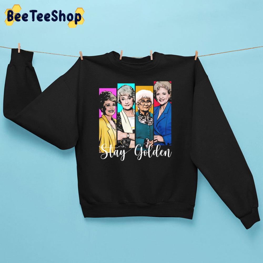 Golden Girls Stay Art Unisex Sweatshirt