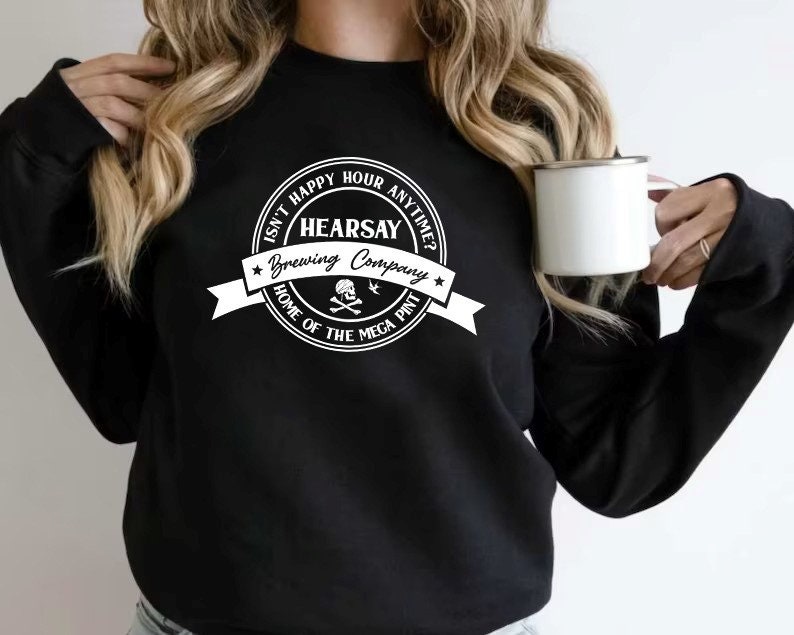 Hearsay Brewing Company Home Of The Megapint Isn’t Happy Hour Anytime Justice For Johnny Depp Unisex Sweatshirt