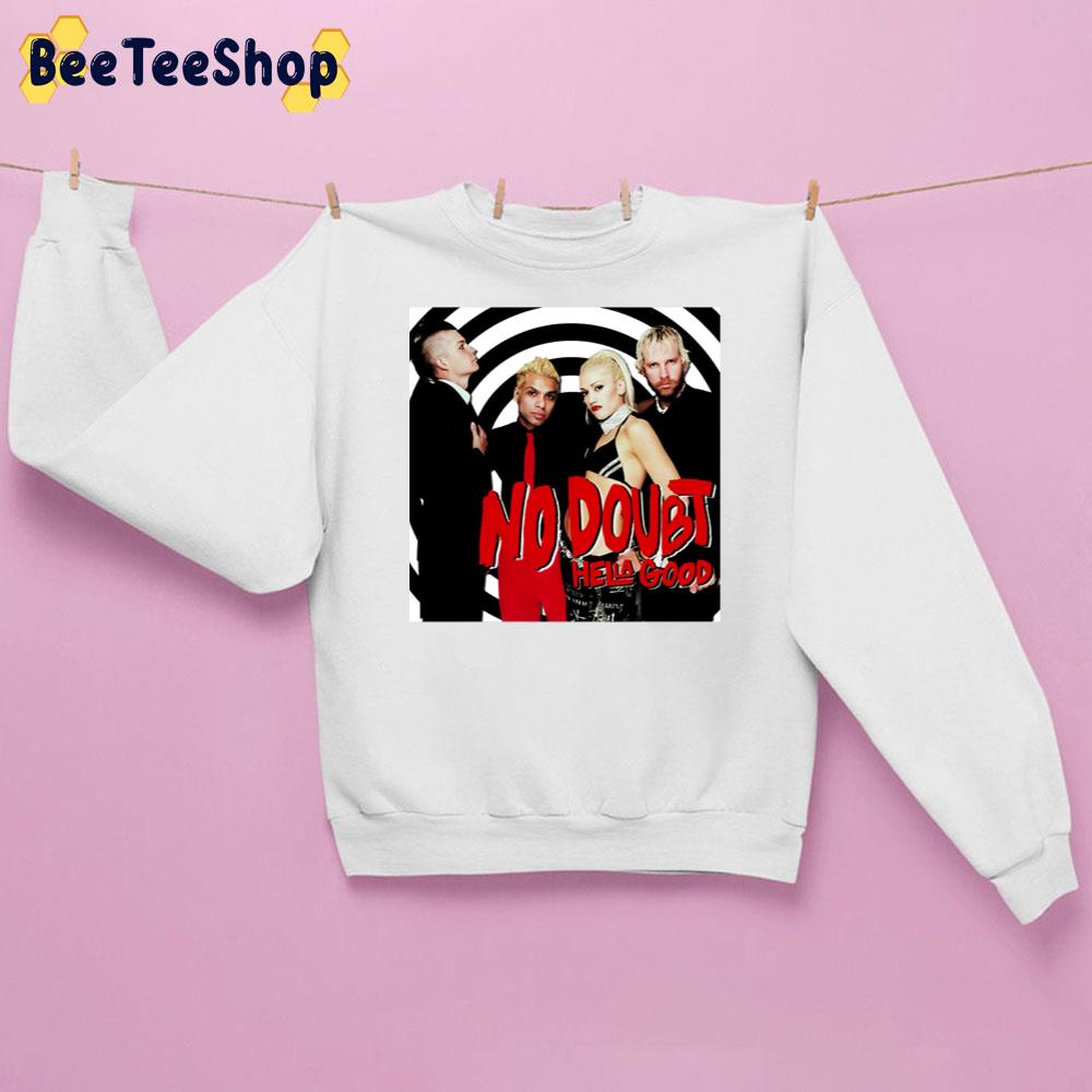 Hella Good No Doubt Band Unisex Sweatshirt