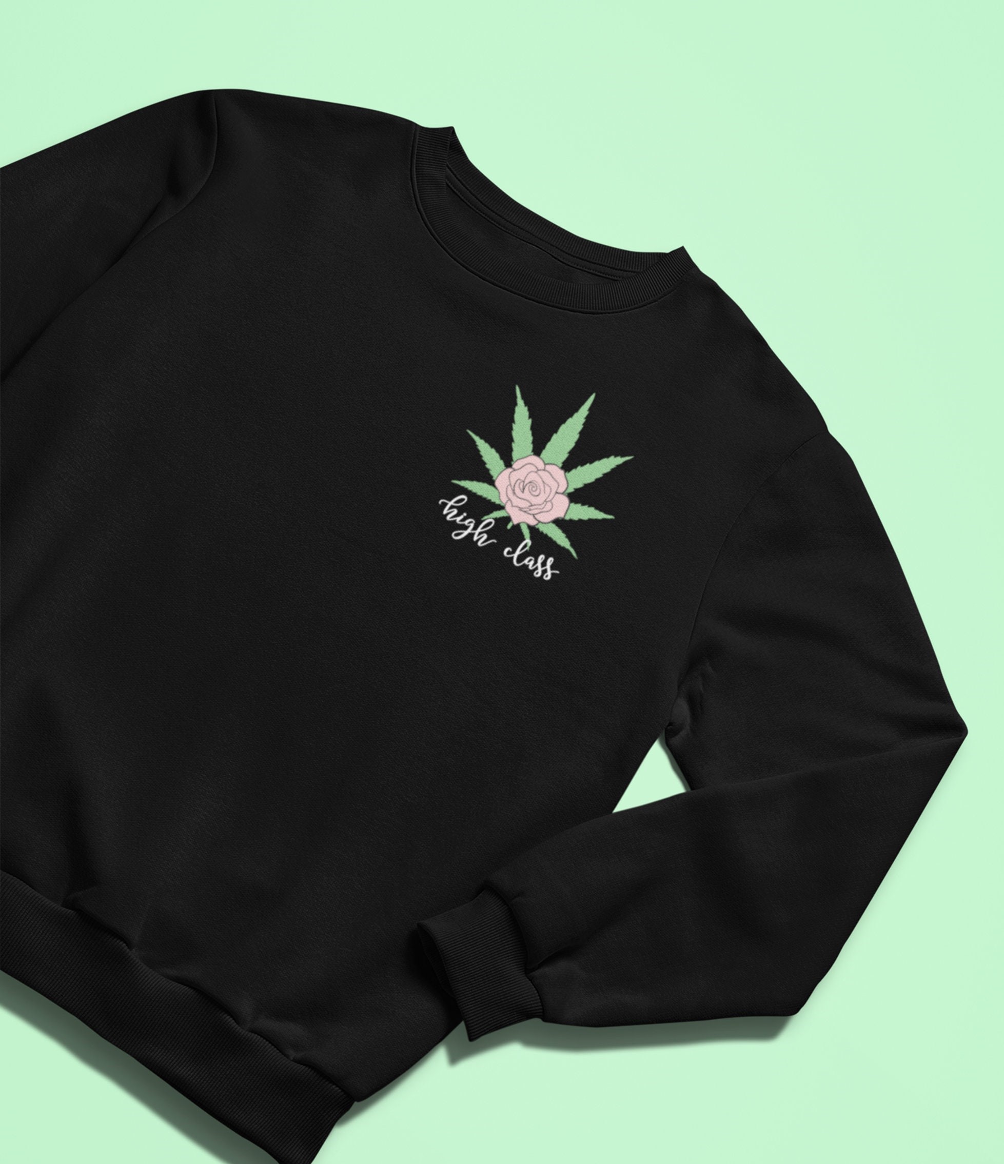 Hight Class 420 Sweater Weed Lover Clothing Unisex Sweatshirt