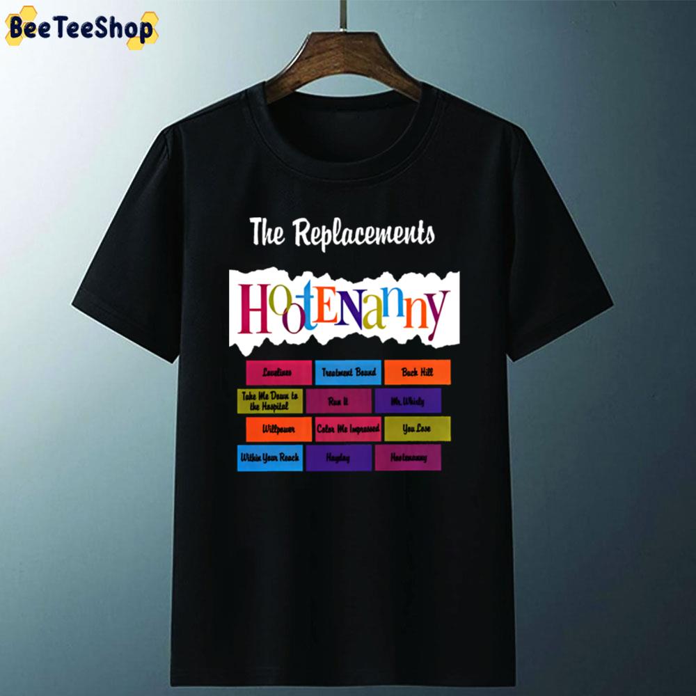 Hootenanny The Replacements Rock Band Unisex T-Shirt