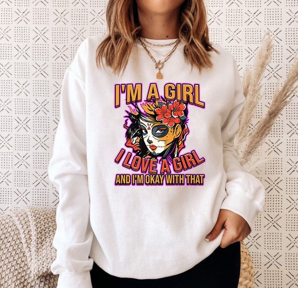 I Am A Girl I Love A Girl And I’m Okay With That Pride Month Unisex Sweatshirt