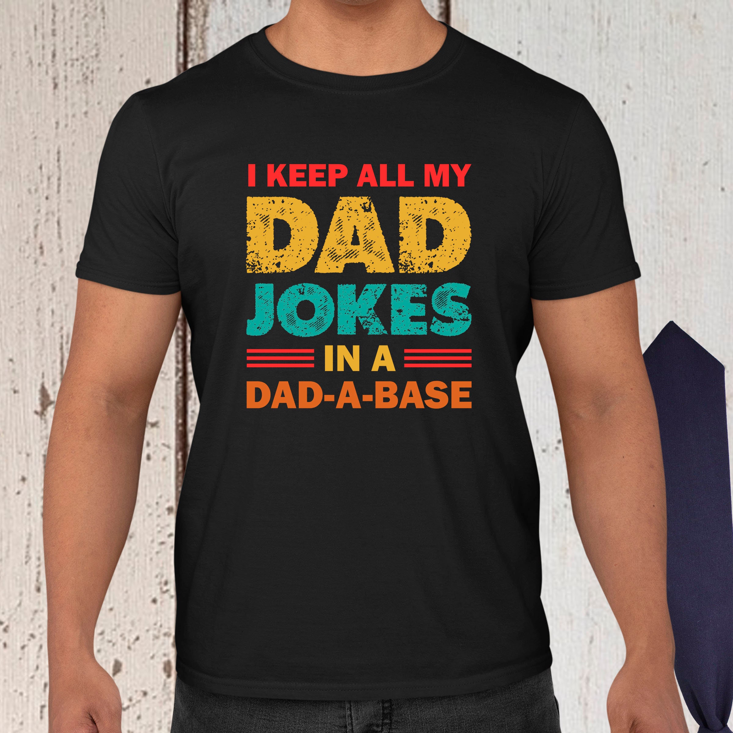 I Keep All My Dad Jokes In A Dad A Base Funny Father’s Day Unisex T-Shirt